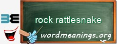 WordMeaning blackboard for rock rattlesnake